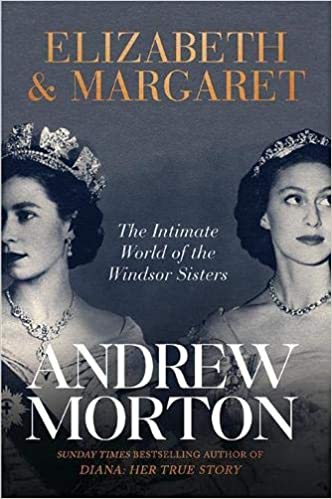 Elizabeth & Margaret - Andrew Morton