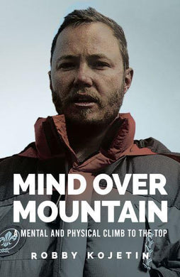 Mind over Mountain - Robby Kojetin