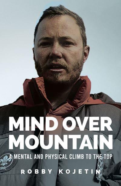 Mind over Mountain - Robby Kojetin