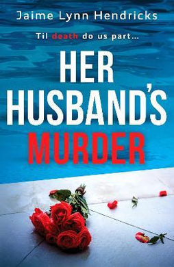 Her Husband's Murder - Jaime Hendricks