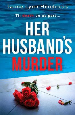 Her Husband's Murder - Jaime Hendricks