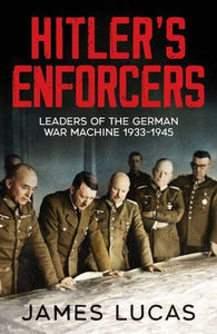 Hitler's Enforcers - James Lucas
