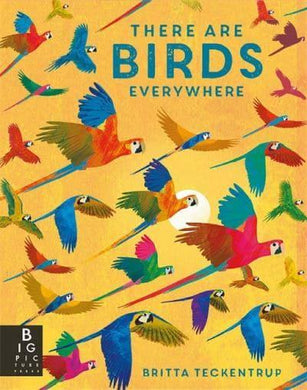 There Are Birds Everywhere - Britta Teckentrup