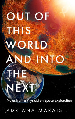 Out Of This World And Into The Next - Adriana Marais