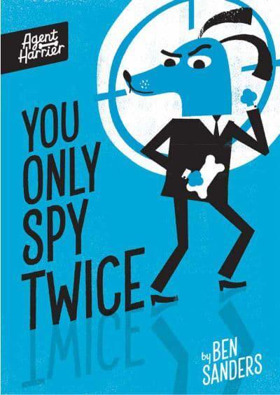 Agent Harrier 02: You Only Spy Twice - Ben Sanders