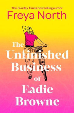 Unfinished Business Of Eadie Browne - Freya North