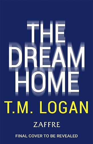 Dream Home, The - T.M. Logan
