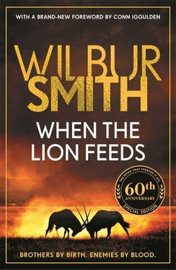 When The Lion Feeds - Wilbur Smith