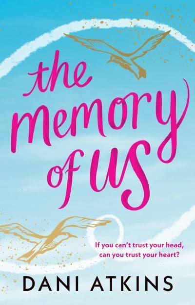 Memory Of Us, The - Dani Atkins