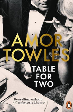 Table For Two, A - Amor Towles
