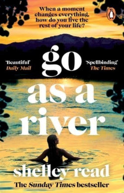 Go As A River - Shelley Read