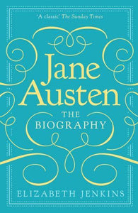 Jane Austen The Biography