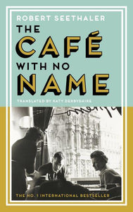 Cafe With No Name - Robert Seethaler