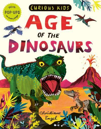 Curious Kids: Age of the Dinosaurs - Christiane Engel