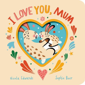 I Love You, Mum - Nicola Edwards