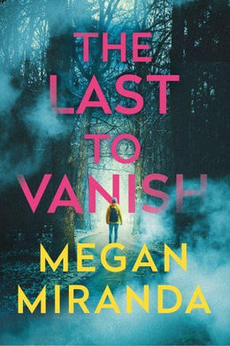 Last To Vanish The - Megan Miranda