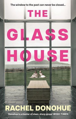 Glass House, The - Rachel Donohue