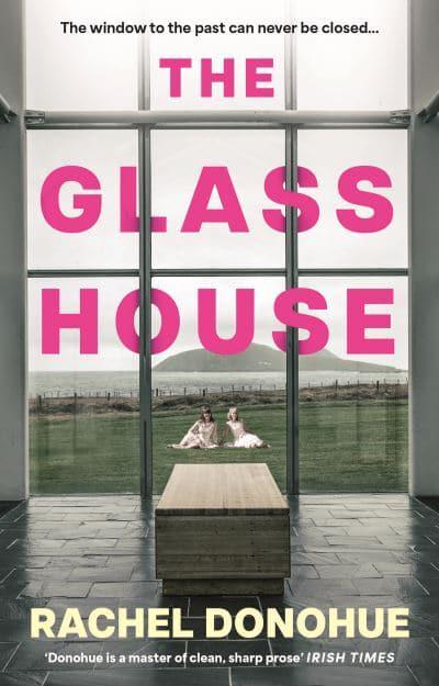 Glass House, The - Rachel Donohue