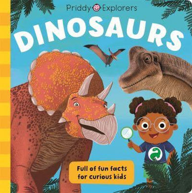 Priddy Explorers: Dinosaurs - Priddy