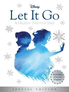Disney Twisted Tales: Let it go - Jen Calonita