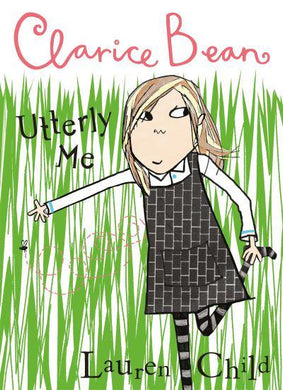 Clarice Bean: Utterly Me - Lauren Child