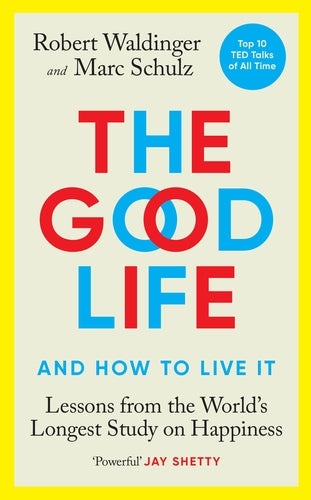 Good Life, The - Robert Waldinger