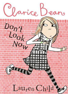Clarice Bean: Don't Look now - Lauren Child