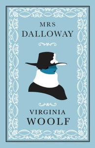 Alma Classics: Mrs Dalloway - Virginia Woolf