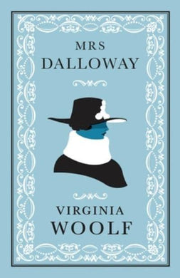 Alma Classics: Mrs Dalloway - Virginia Woolf