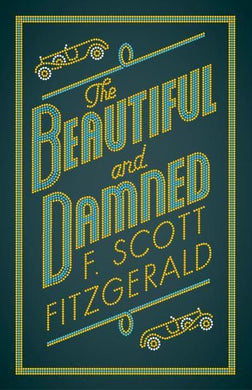 Alma Classics: Beautiful and Damned - F.Scott Fitzgerald