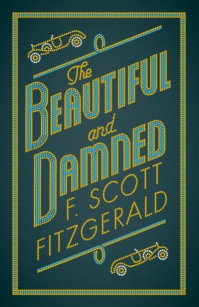 Alma Classics: Beautiful and Damned - F.Scott Fitzgerald