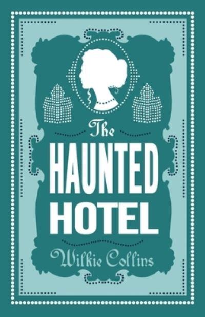 Haunted Hotel - Wilkie Collins