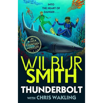 Jack Courtney 2: Thunderbolt - Wilbur Smith