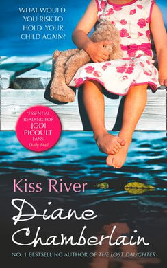 Kiss River - Diane Chamberlain
