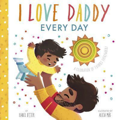 I love Daddy Every Day - Isabel Otter