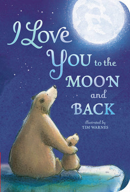 I love you to the moon and back - Little Tiger Press