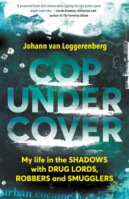 Cop Under Cover - Johann Van Loggerenberg