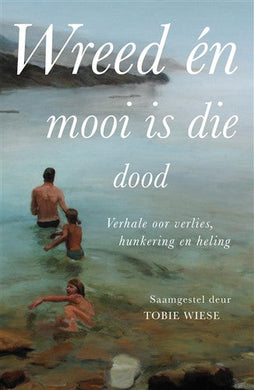 Wreed En Mooi Is Die Dood - Tobie Wiese