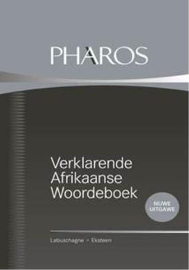 Pharos: Verklarende Afrikaanse Woordeboe - Le Roux Labuschagne