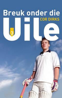 Die Uile 03: Breuk onder die Uile - Cor Dirks