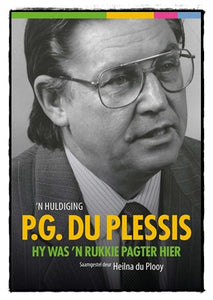 PG Du Plessis Hy was 'n rukkie pagter hi - Heilna Du Plooy