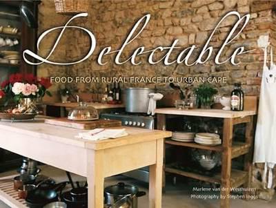 Delectable - From Rural France to Urban - Marl Van Der Westhuizen