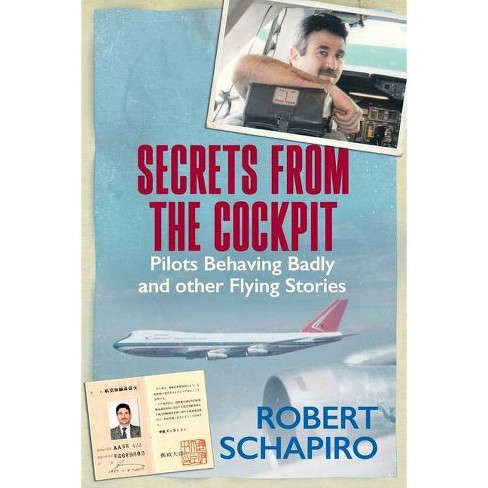 Secrets from the Cockpit - Robert Schapiro