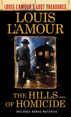 Lost Treasures: Hills of homocide - Louis L'Amour