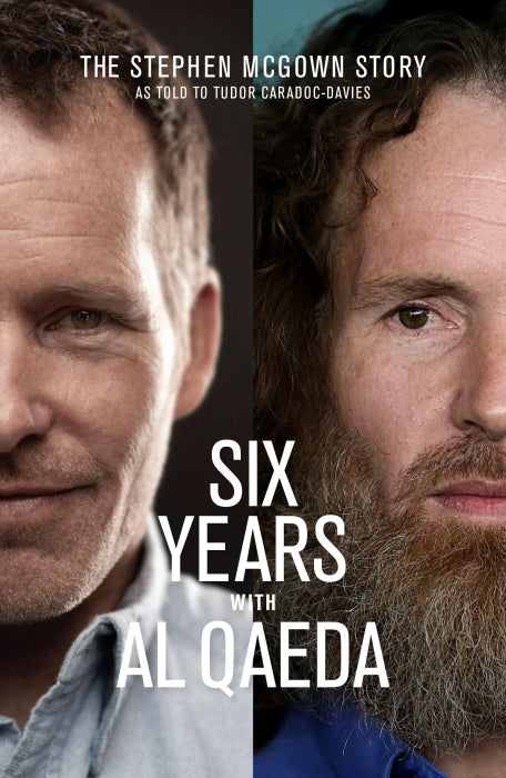 Six Years with Al Qaeda - Stephen McGown