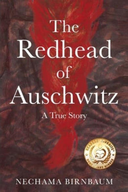 Redhead Of Auschwitz - Nechama Birnbaum
